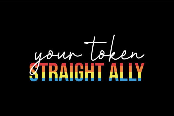 Your Token Straight Ally Graphics